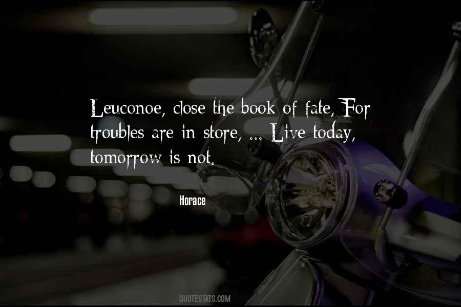 Quotes About Live For Today Not Tomorrow #1734990