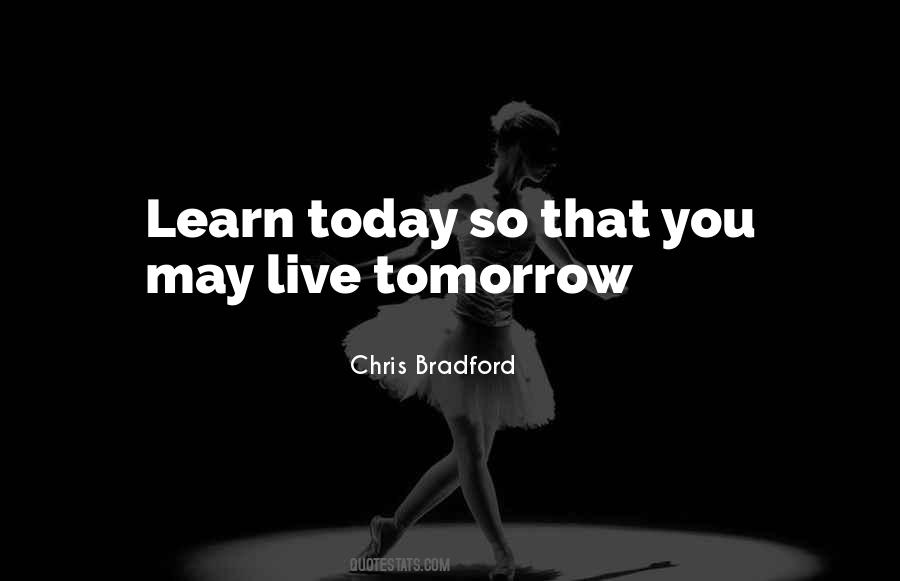 Quotes About Live For Today Not Tomorrow #247260