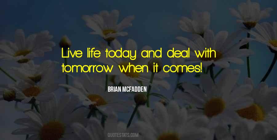 Quotes About Live For Today Not Tomorrow #376501