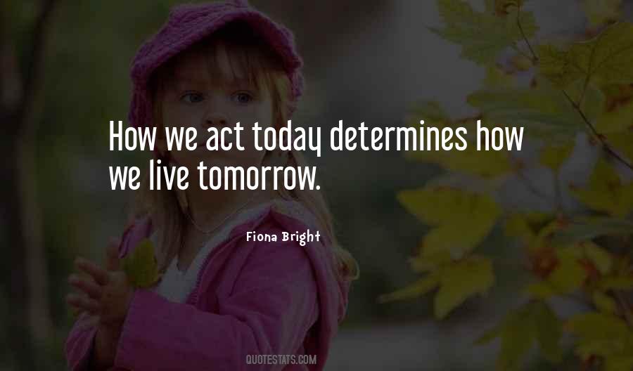 Quotes About Live For Today Not Tomorrow #416498