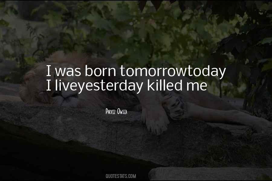 Quotes About Live For Today Not Tomorrow #446558