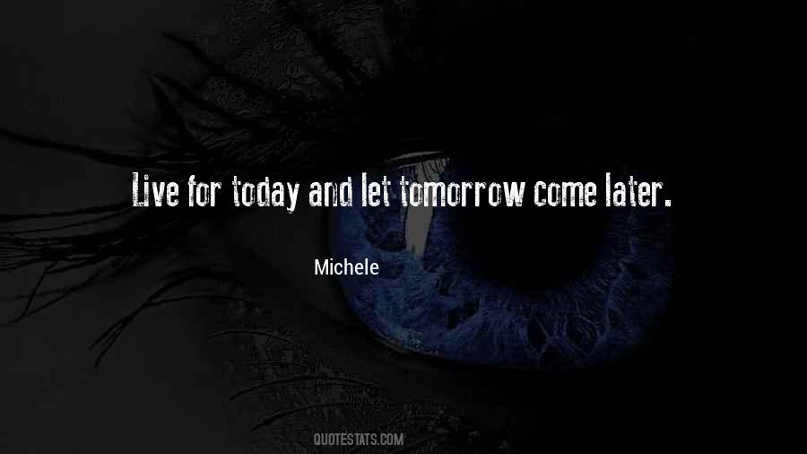 Quotes About Live For Today Not Tomorrow #48544