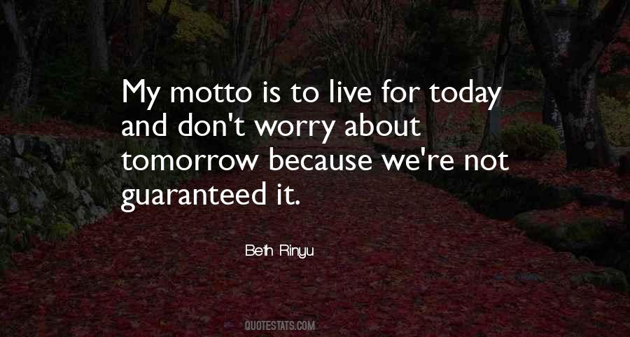 Quotes About Live For Today Not Tomorrow #770778