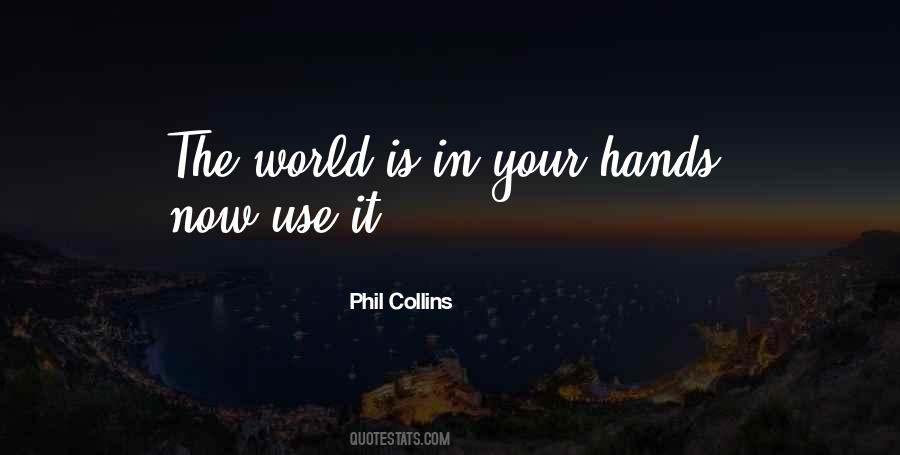 Quotes About World In Your Hands #1661481