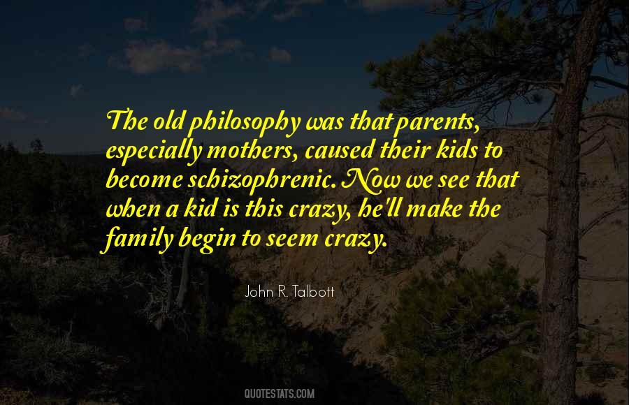 Mothers Philosophy Quotes #1509070
