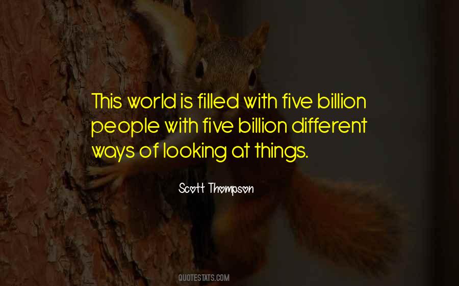 Quotes About Different Ways Of Looking At Things #298699