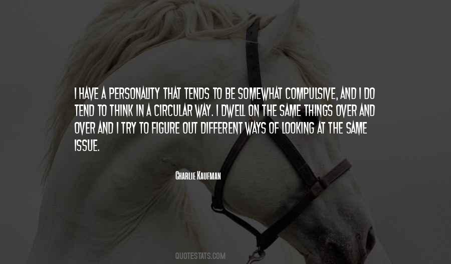 Quotes About Different Ways Of Looking At Things #504296