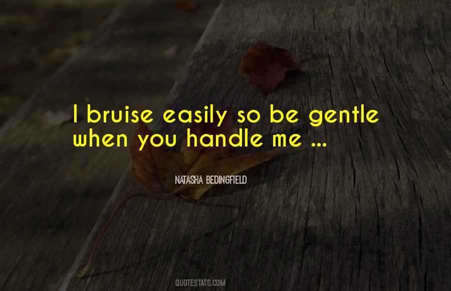 Be Gentle Quotes #1418364