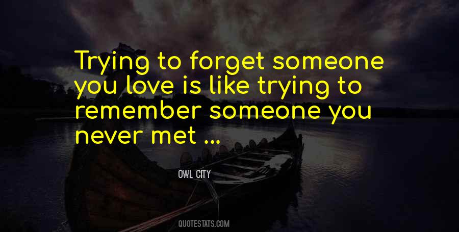 Quotes About To Forget Someone #1727647