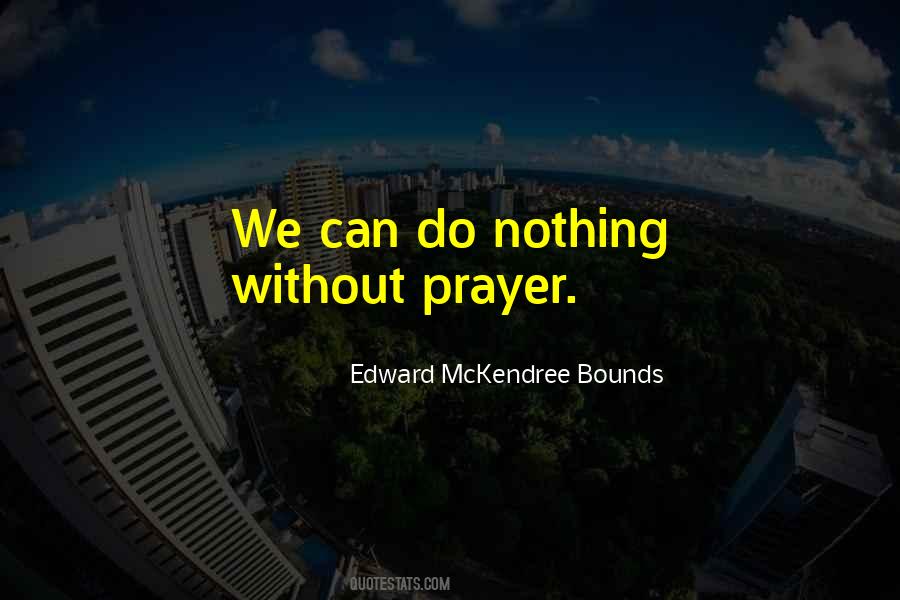 Prayer Bounds Quotes #1393158