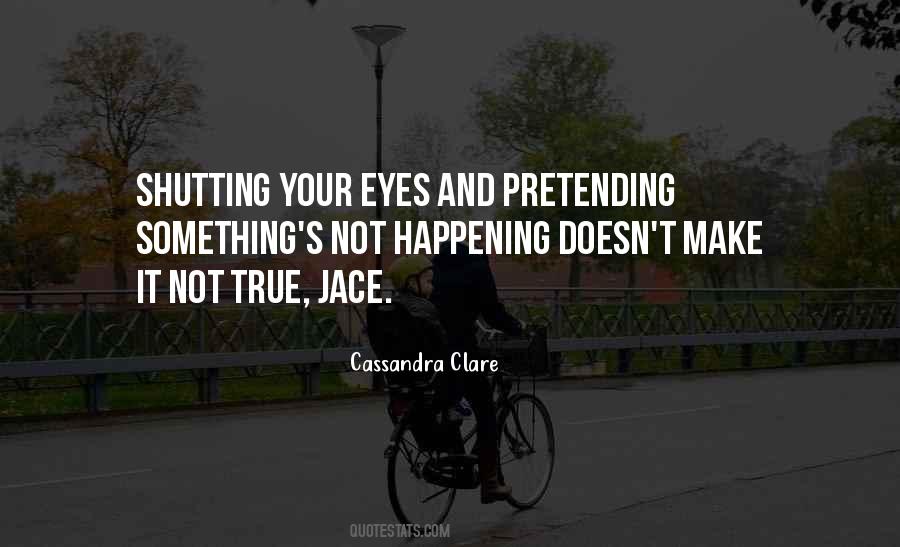 Quotes About Shutting Your Eyes #3818