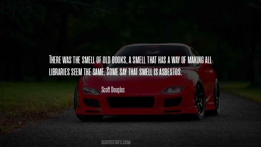 Quotes About The Smell Of Old Books #1508490