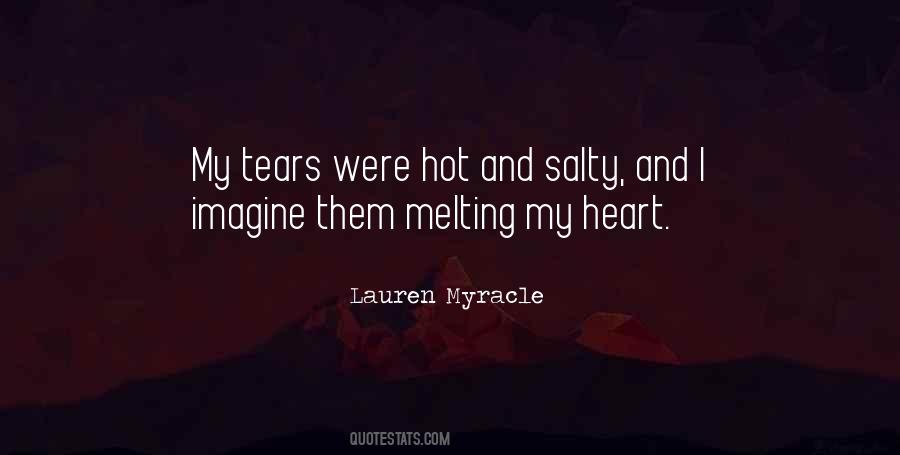 Quotes About Melting My Heart #2799