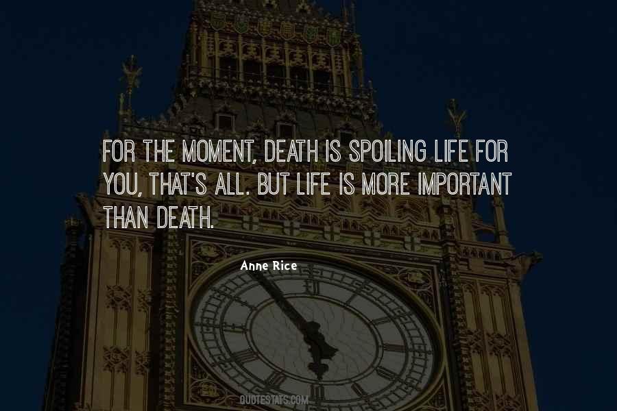Quotes About Spoiling Life #1552931