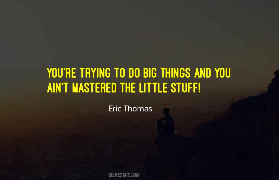 Quotes About The Little Things You Do #1023296