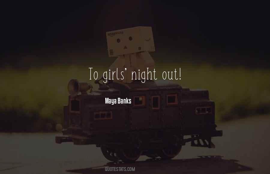 Girls Night Quotes #1531440