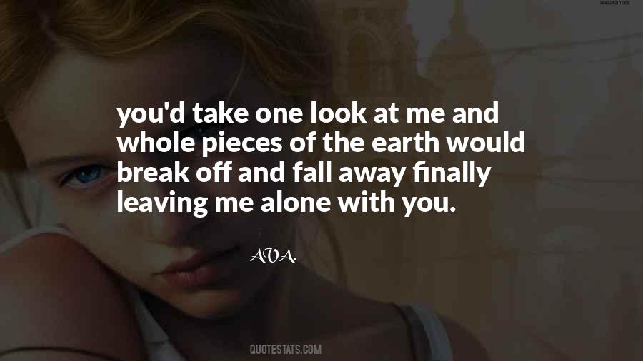 Quotes About Leaving Me Alone #952917