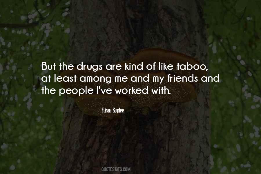 Quotes About The Drugs #1293993