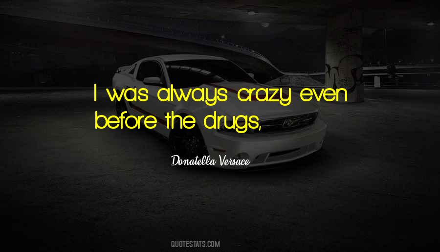 Quotes About The Drugs #721284