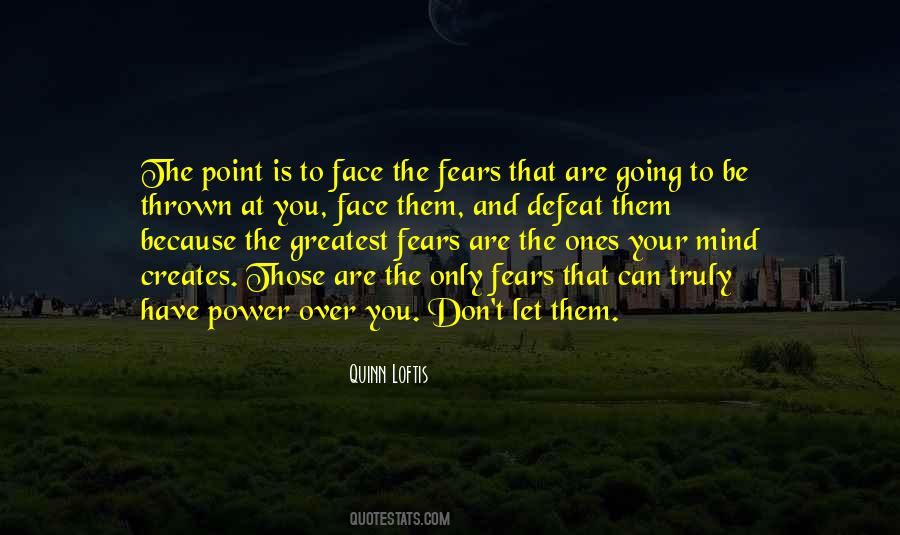 Quotes About Face Your Fears #1225519