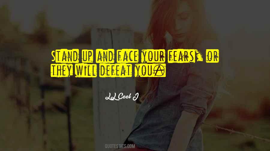 Quotes About Face Your Fears #1421509