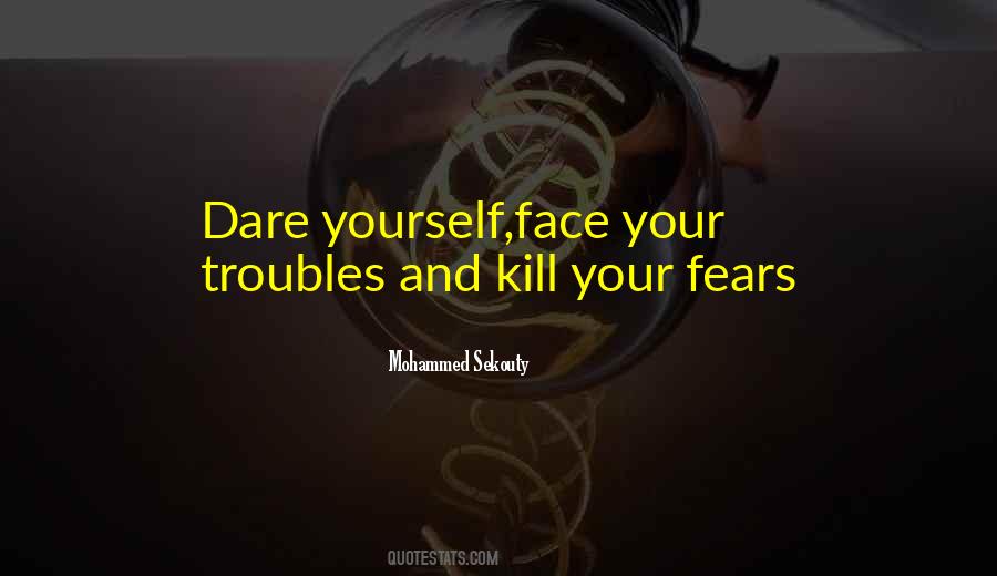 Quotes About Face Your Fears #1786193