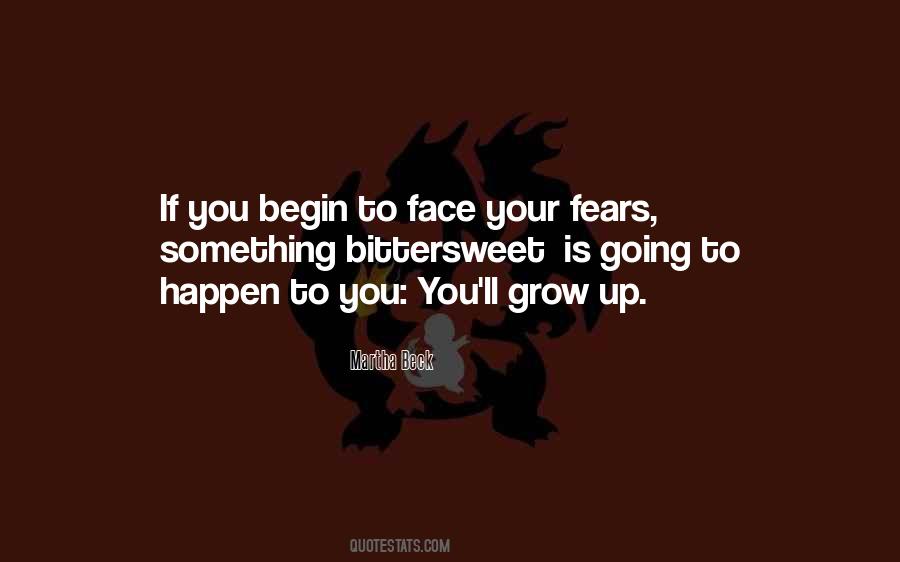 Quotes About Face Your Fears #538558