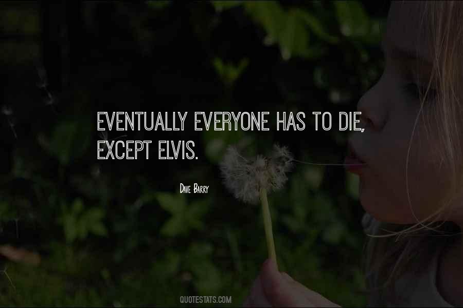 Quotes About Everyone Dies #1273590