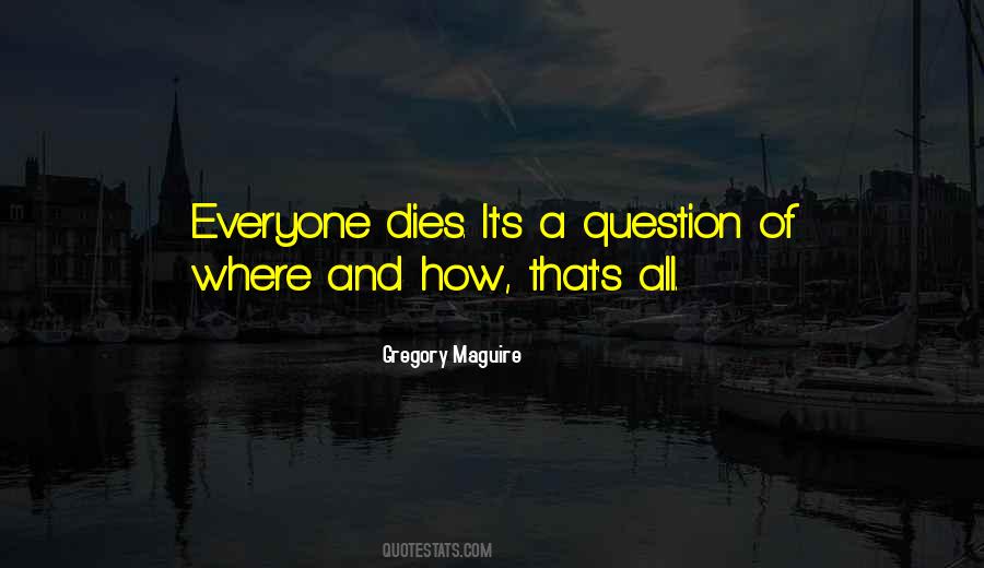 Quotes About Everyone Dies #22127