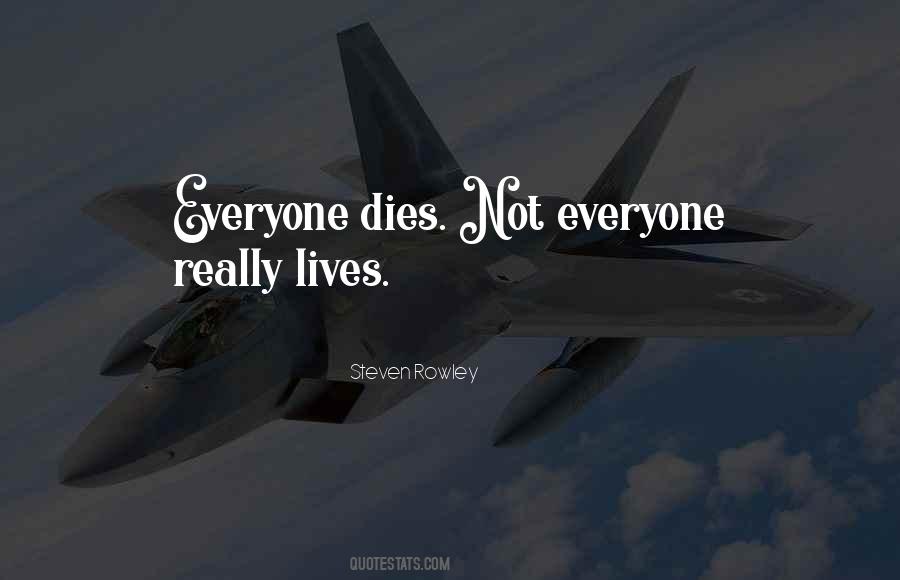 Quotes About Everyone Dies #890768