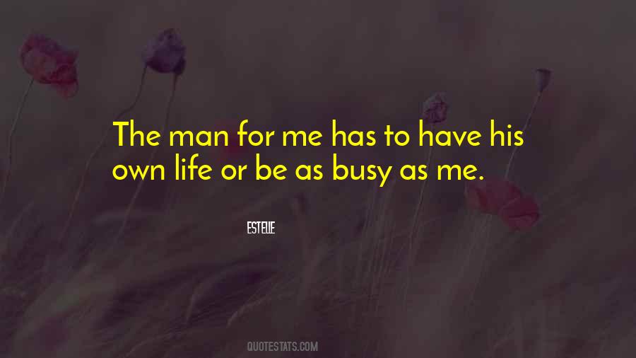 Quotes About The Busy Life #339821