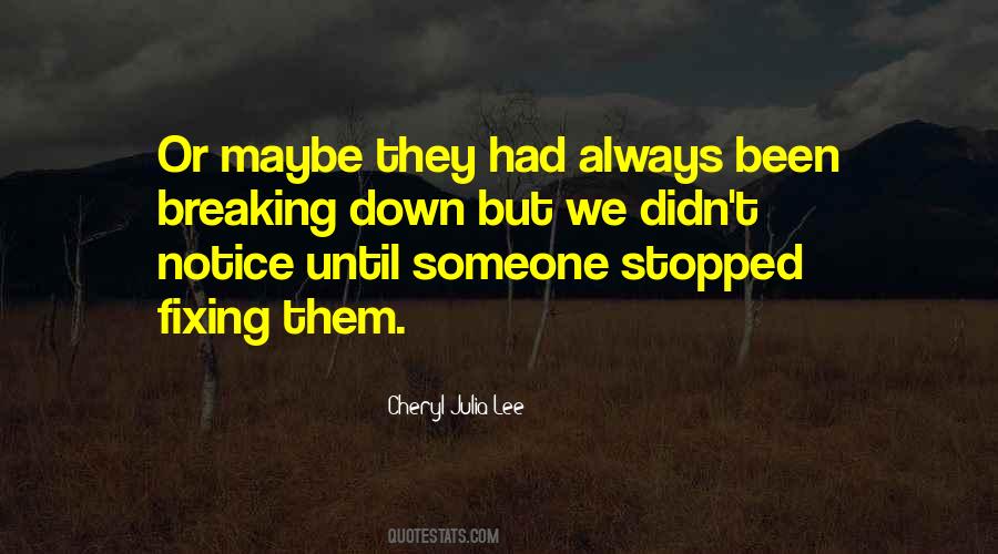 Quotes About Breaking Down #1373412