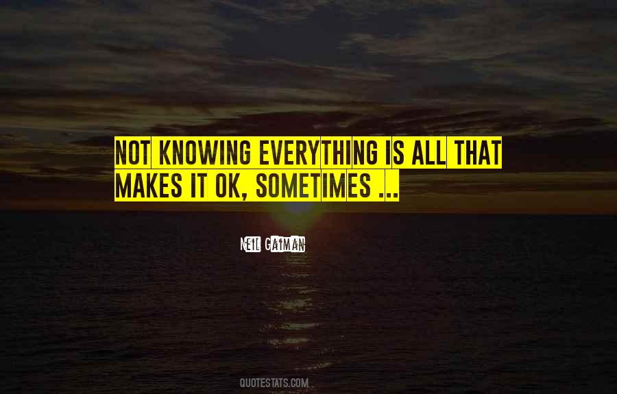 Quotes About Not Knowing It All #105977