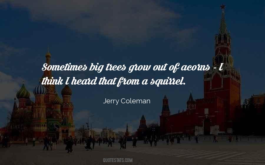 Quotes About Acorns #1538732