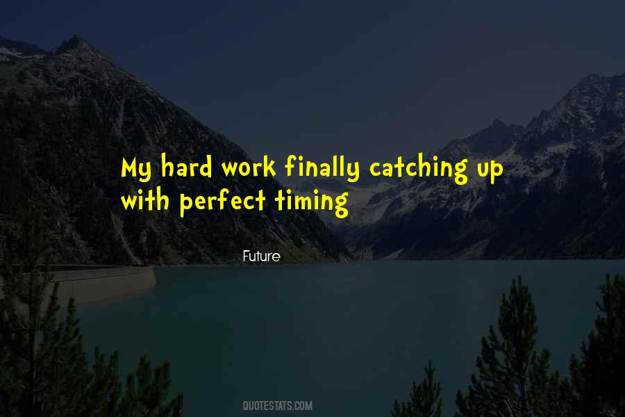 Quotes About Perfect Timing #449368
