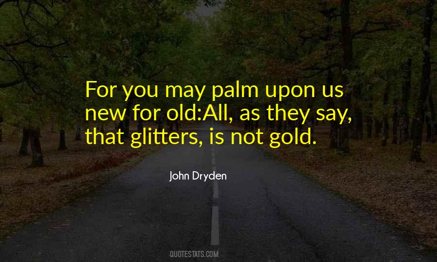 Quotes About All That Glitters Is Not Gold #1496578