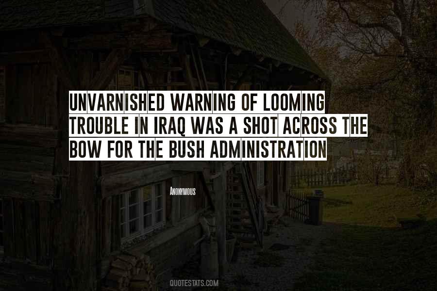 Quotes About The Bush Administration #136070