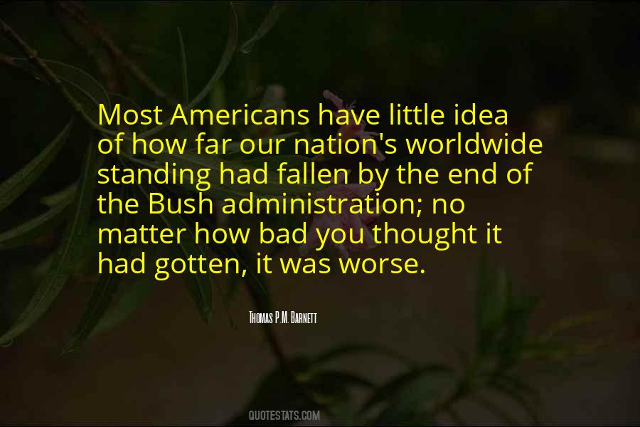 Quotes About The Bush Administration #200535