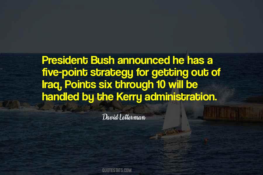 Quotes About The Bush Administration #217305