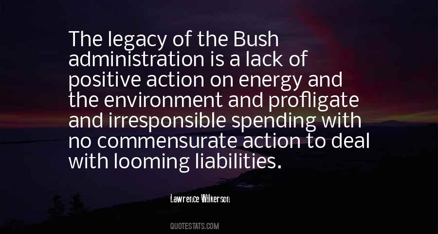 Quotes About The Bush Administration #491888