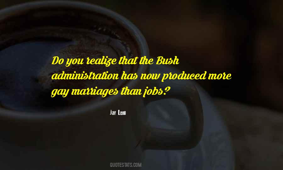 Quotes About The Bush Administration #955329