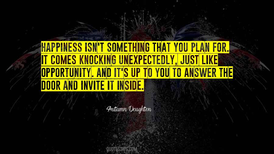 Quotes About Opportunity Knocking #1757691