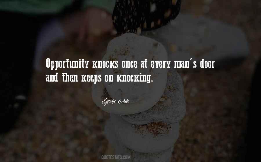 Quotes About Opportunity Knocking #369298