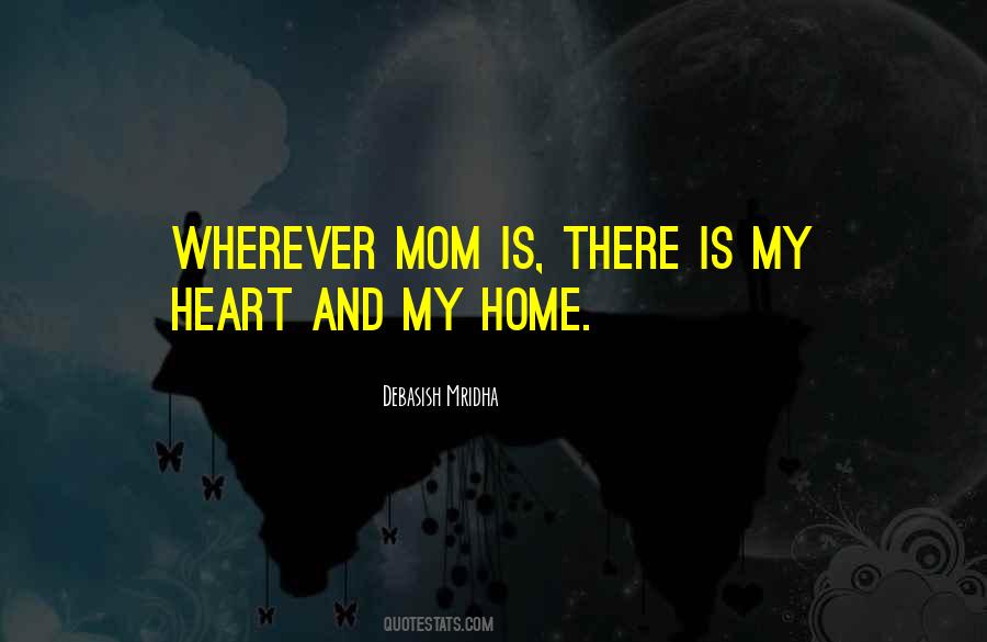 Quotes About Heart And Home #347507