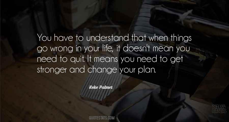 Quotes About Stronger #1671882