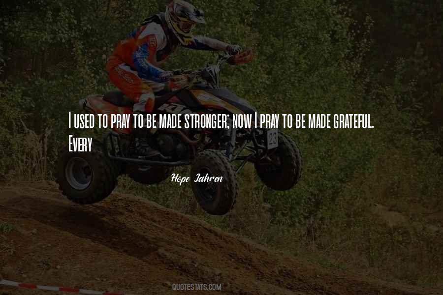 Quotes About Stronger #1684902