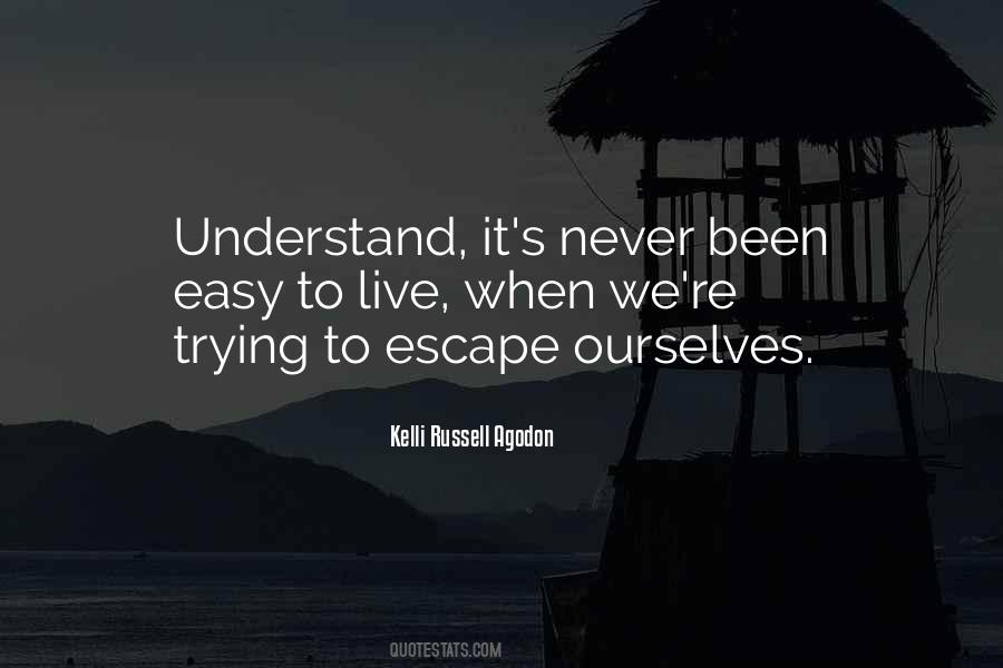 Quotes About Trying To Understand Life #1539411