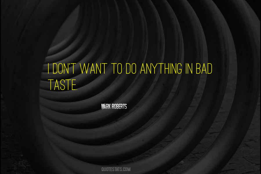 Quotes About Bad Taste #43593