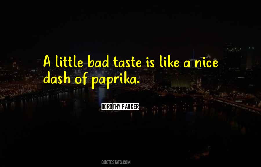 Quotes About Bad Taste #677625