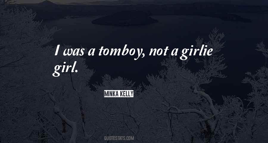 Quotes About Tomboy #1078962